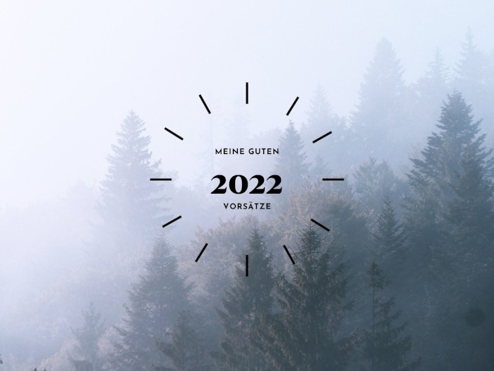 Gute Vorsätze für das Jahr 2022