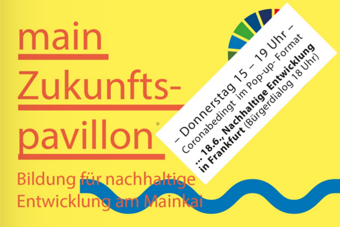 Veranstaltungsreihe "main Zukunftspavillon": Auch der BUND Kreisverband Frankfurt ist dabei. 